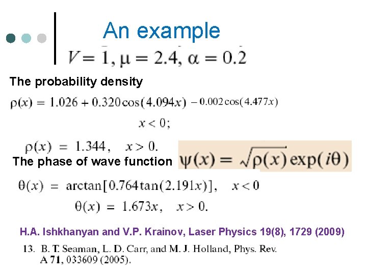 An example The probability density The phase of wave function H. A. Ishkhanyan and