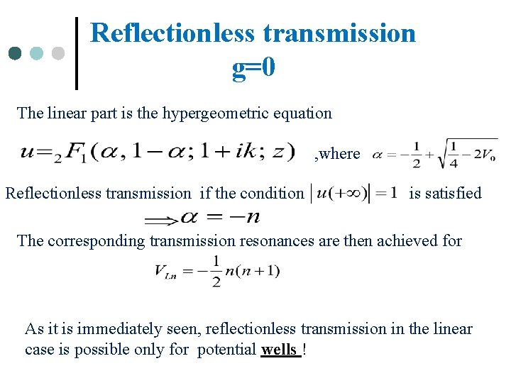 Reflectionless transmission g=0 The linear part is the hypergeometric equation , where Reflectionless transmission