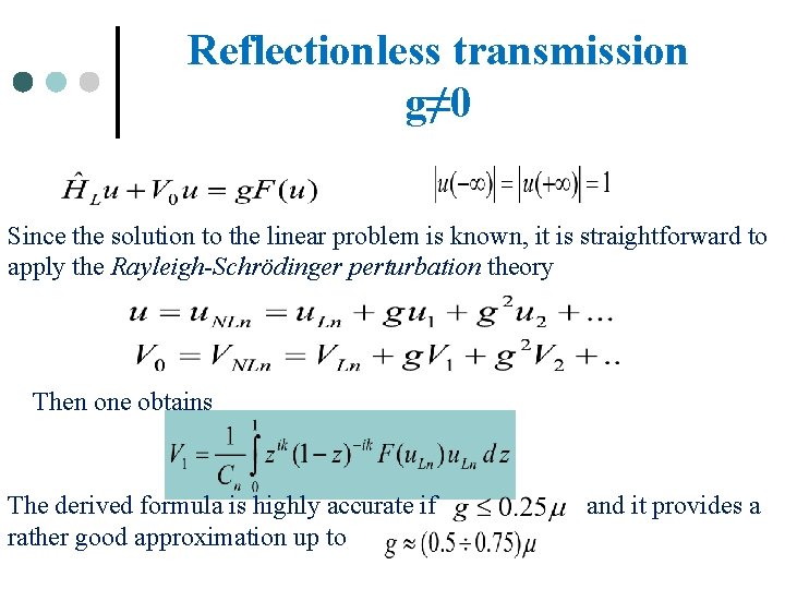 Reflectionless transmission g≠ 0 Since the solution to the linear problem is known, it