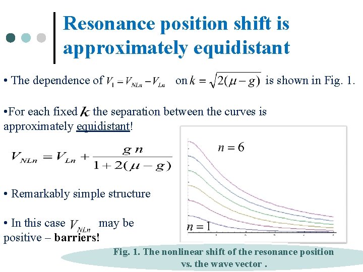 Resonance position shift is approximately equidistant • The dependence of on is shown in