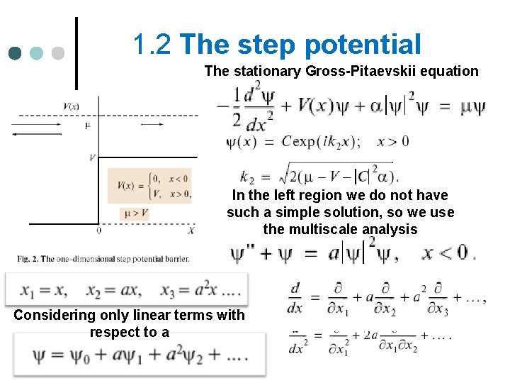 1. 2 The step potential The stationary Gross-Pitaevskii equation In the left region we