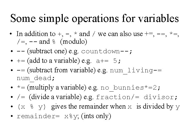 Some simple operations for variables • In addition to +, -, * and / Some simple operations for variables • In addition to +, -, * and /