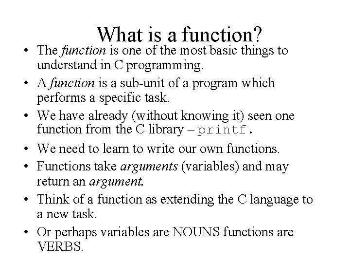 What is a function? • The function is one of the most basic things What is a function? • The function is one of the most basic things