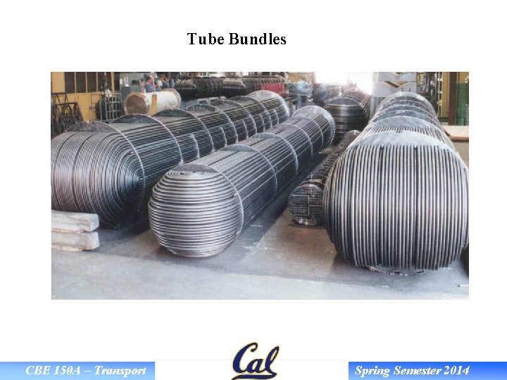 Tube Bundles CBE 150 A – Transport Spring Semester 2014 