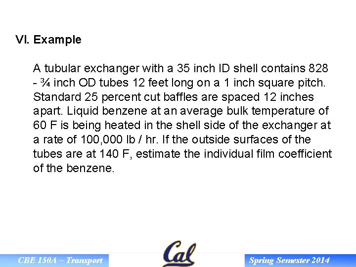 VI. Example A tubular exchanger with a 35 inch ID shell contains 828 -