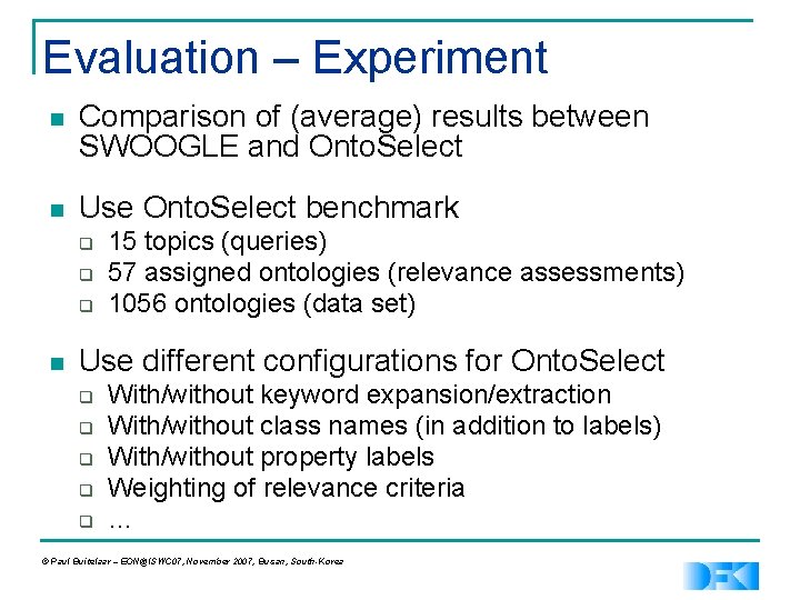 Evaluation – Experiment n Comparison of (average) results between SWOOGLE and Onto. Select n