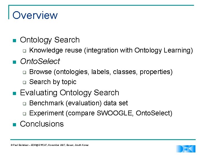 Overview n Ontology Search q n Onto. Select q q n Browse (ontologies, labels,