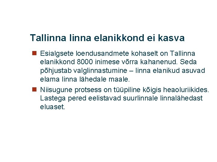 Tallinna elanikkond ei kasva n Esialgsete loendusandmete kohaselt on Tallinna elanikkond 8000 inimese võrra