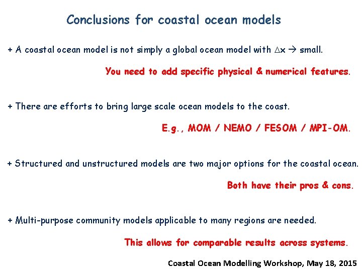 Conclusions for coastal ocean models + A coastal ocean model is not simply a Conclusions for coastal ocean models + A coastal ocean model is not simply a