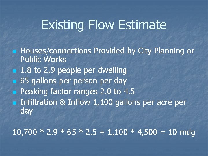 Existing Flow Estimate n n n Houses/connections Provided by City Planning or Public Works