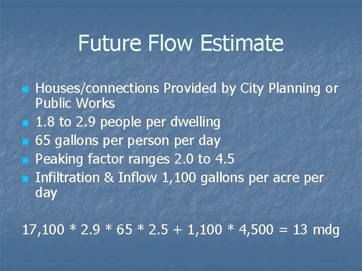 Future Flow Estimate n n n Houses/connections Provided by City Planning or Public Works