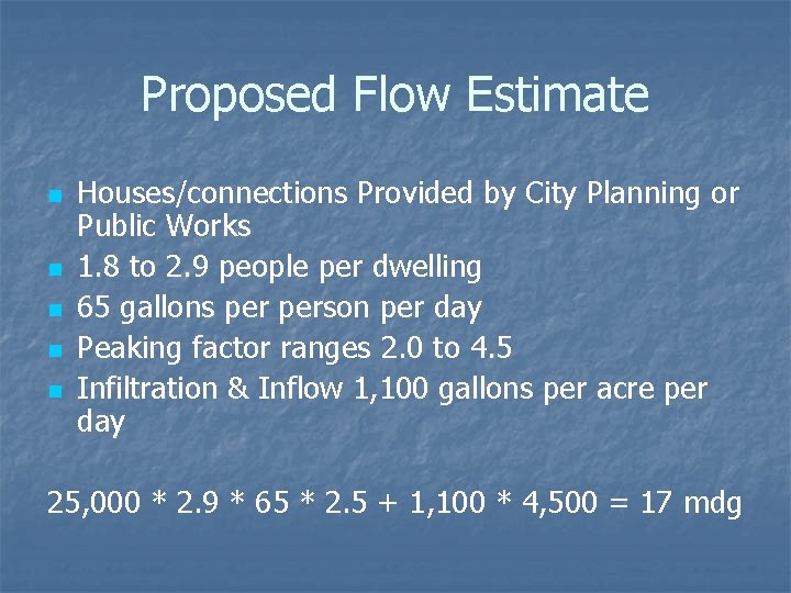 Proposed Flow Estimate n n n Houses/connections Provided by City Planning or Public Works