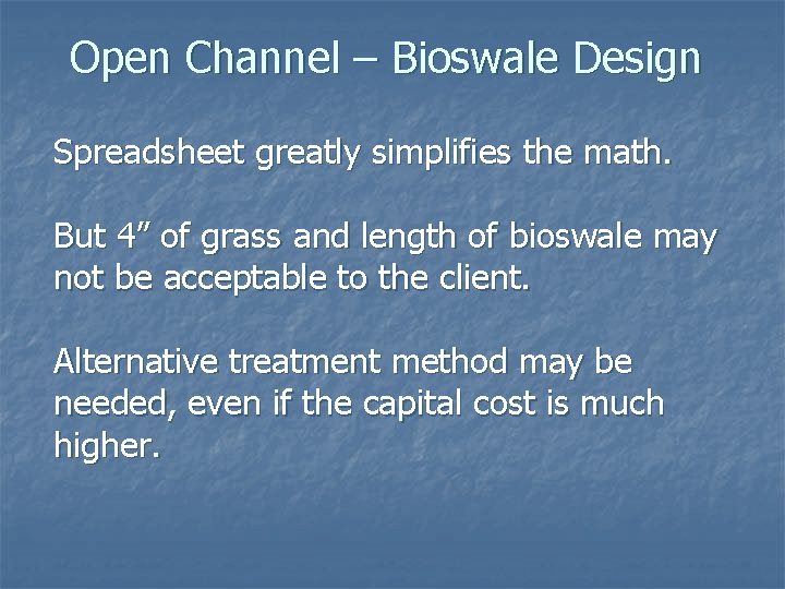 Open Channel – Bioswale Design Spreadsheet greatly simplifies the math. But 4” of grass