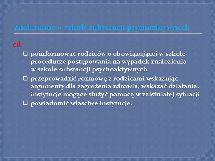 Znalezienie w szkole substancji psychoaktywnych cd. q poinformować rodziców o obowiązującej w szkole procedurze