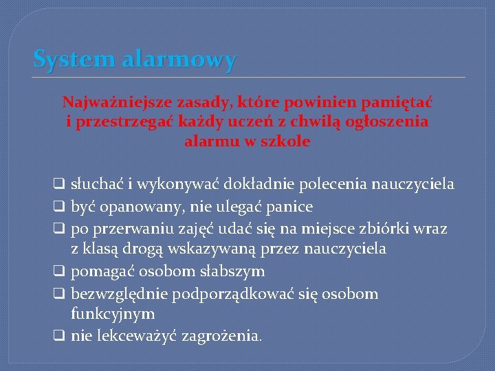 System alarmowy Najważniejsze zasady, które powinien pamiętać i przestrzegać każdy uczeń z chwilą ogłoszenia