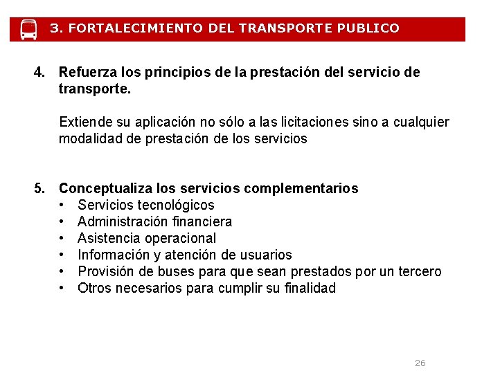 3. FORTALECIMIENTO DEL TRANSPORTE PUBLICO 4. Refuerza los principios de la prestación del servicio