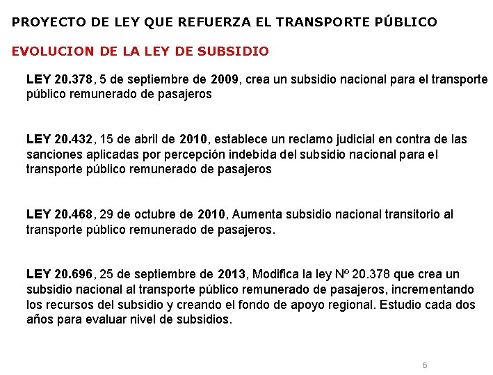 PROYECTO DE LEY QUE REFUERZA EL TRANSPORTE PÚBLICO EVOLUCION DE LA LEY DE SUBSIDIO