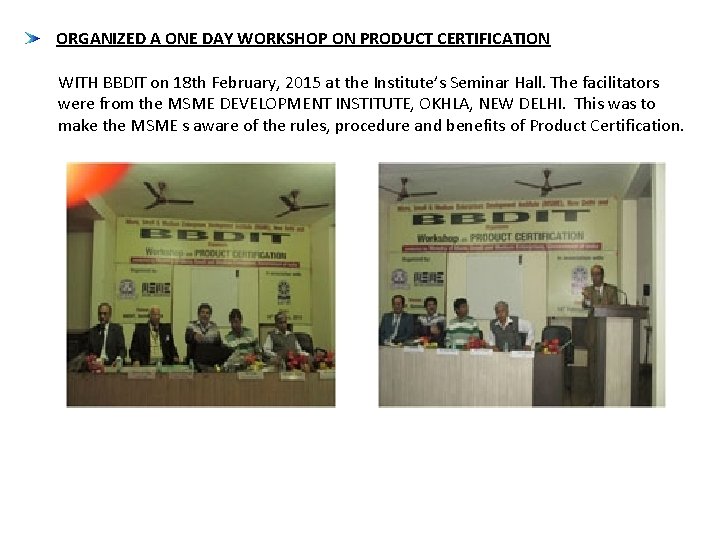 ORGANIZED A ONE DAY WORKSHOP ON PRODUCT CERTIFICATION WITH BBDIT on 18 th February,