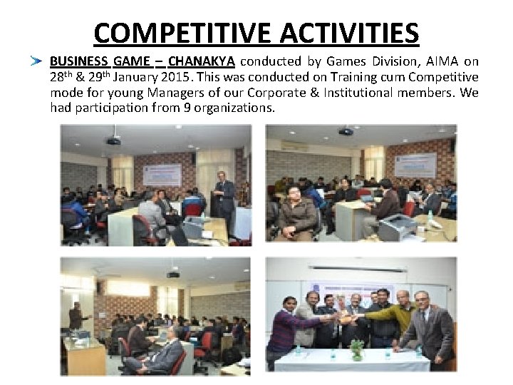 COMPETITIVE ACTIVITIES BUSINESS GAME – CHANAKYA conducted by Games Division, AIMA on 28 th