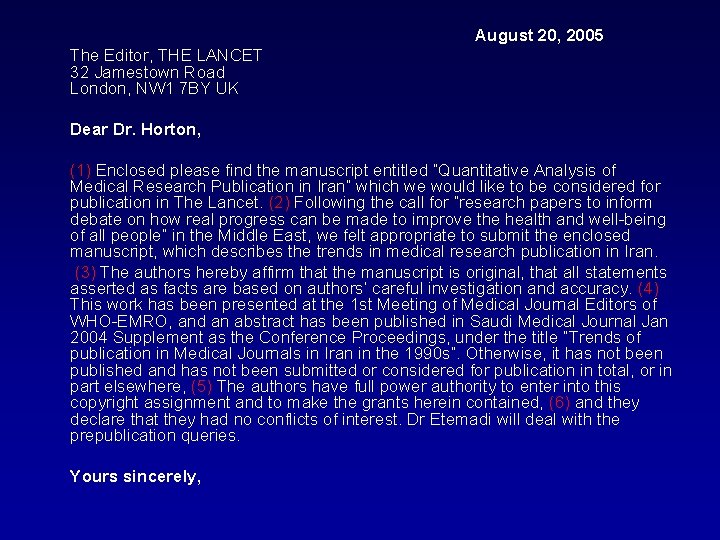 August 20, 2005 The Editor, THE LANCET 32 Jamestown Road London, NW 1 7