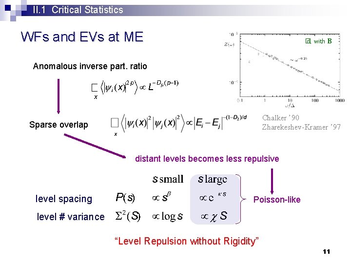 II. 1 Critical Statistics WFs and EVs at ME � d, with B Anomalous