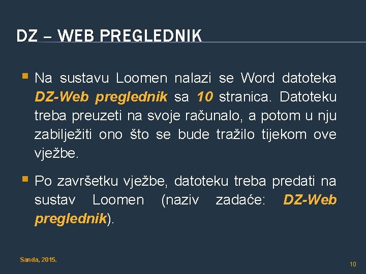 DZ – WEB PREGLEDNIK § Na sustavu Loomen nalazi se Word datoteka DZ-Web preglednik