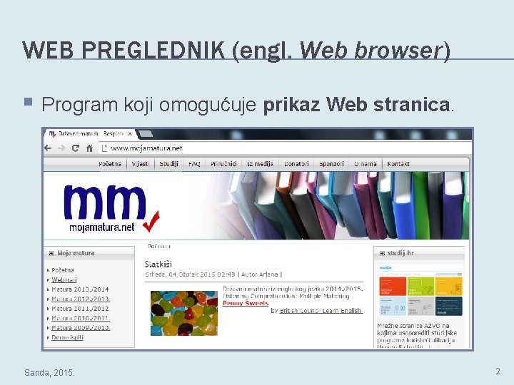 WEB PREGLEDNIK (engl. Web browser) § Program koji omogućuje prikaz Web stranica. Sanda, 2015.