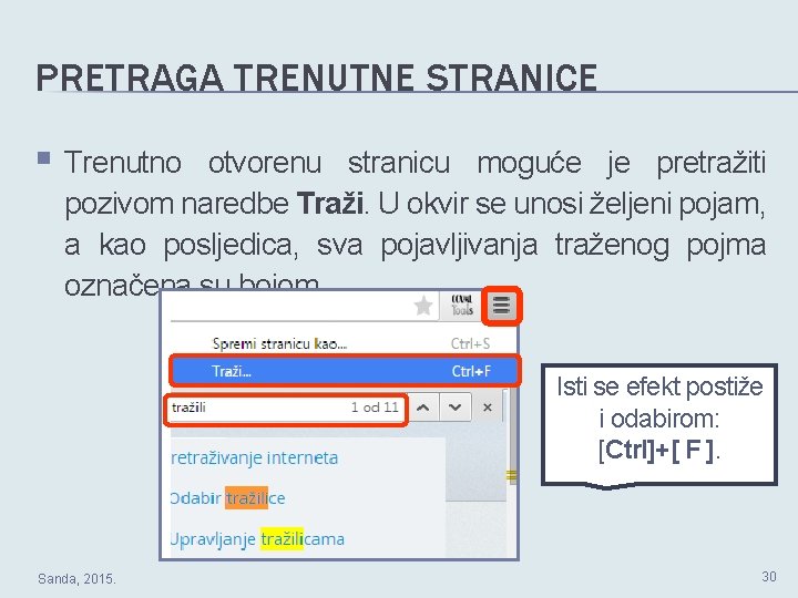 PRETRAGA TRENUTNE STRANICE § Trenutno otvorenu stranicu moguće je pretražiti pozivom naredbe Traži. U