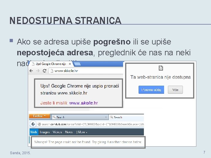 NEDOSTUPNA STRANICA § Ako se adresa upiše pogrešno ili se upiše nepostojeća adresa, preglednik