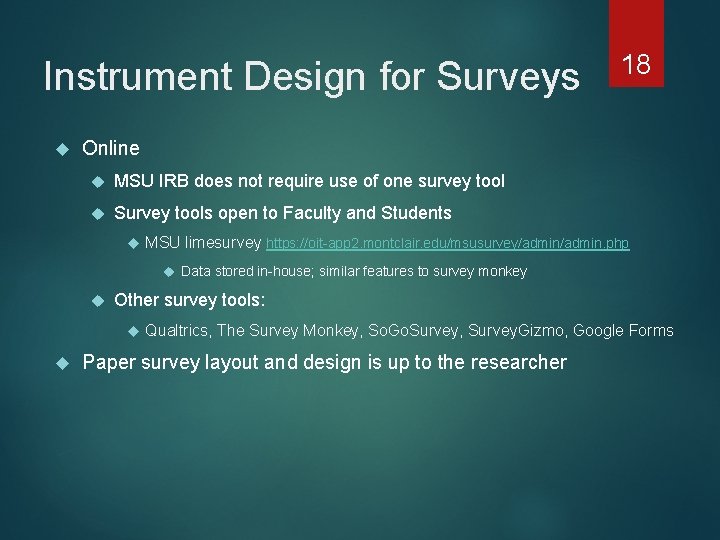 Instrument Design for Surveys 18 Online MSU IRB does not require use of one