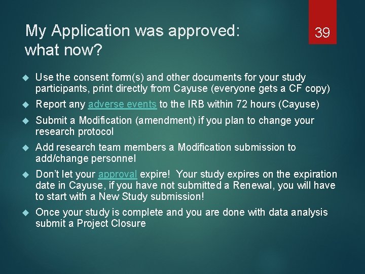 My Application was approved: what now? 39 Use the consent form(s) and other documents