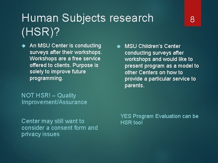 Human Subjects research (HSR)? An MSU Center is conducting surveys after their workshops. Workshops