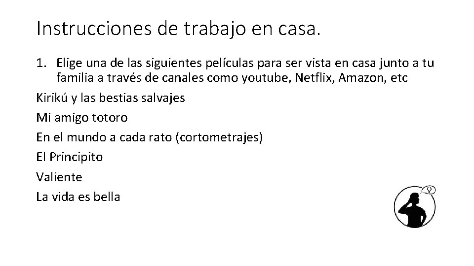 Instrucciones de trabajo en casa. 1. Elige una de las siguientes películas para ser