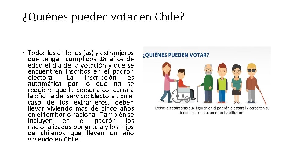 ¿Quiénes pueden votar en Chile? • Todos los chilenos (as) y extranjeros que tengan