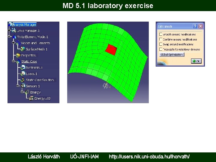 MD 5. 1 laboratory exercise László Horváth UÓ-JNFI-IAM http: //users. nik. uni-obuda. hu/lhorvath/ 