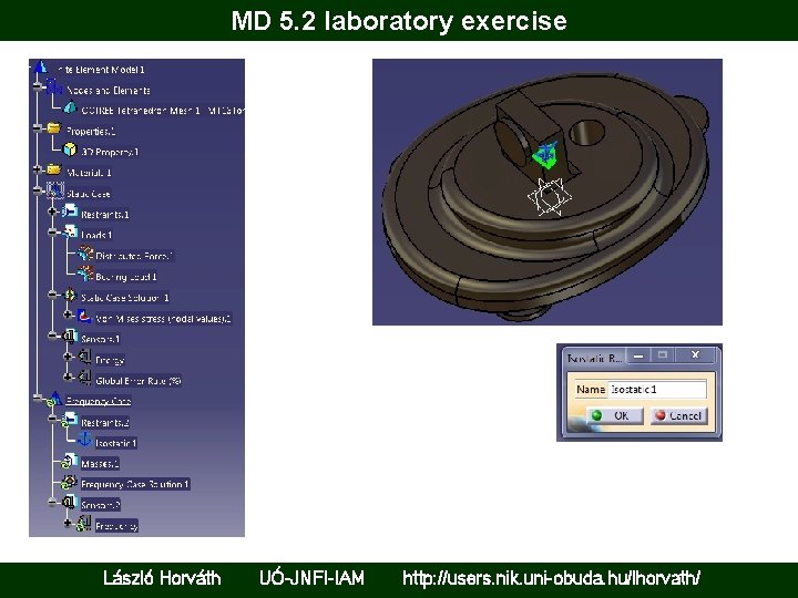 MD 5. 2 laboratory exercise László Horváth UÓ-JNFI-IAM http: //users. nik. uni-obuda. hu/lhorvath/ 