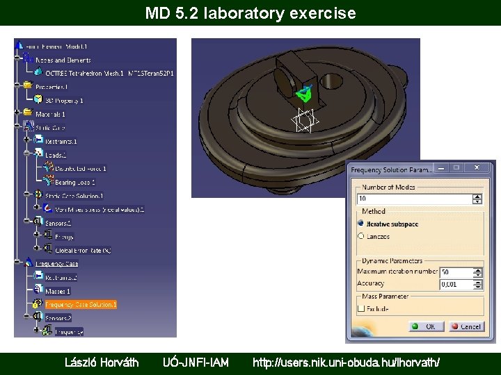 MD 5. 2 laboratory exercise László Horváth UÓ-JNFI-IAM http: //users. nik. uni-obuda. hu/lhorvath/ 