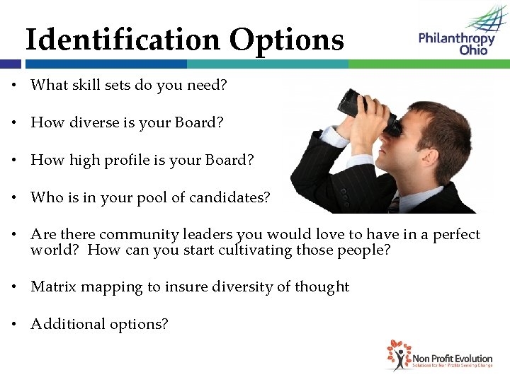 Identification Options • What skill sets do you need? • How diverse is your