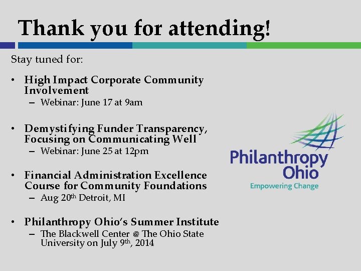 Thank you for attending! Stay tuned for: • High Impact Corporate Community Involvement –