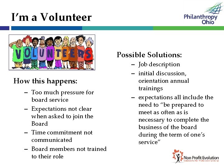 I’m a Volunteer Possible Solutions: How this happens: – Too much pressure for board