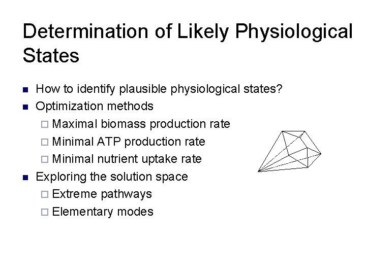 Determination of Likely Physiological States n n n How to identify plausible physiological states?