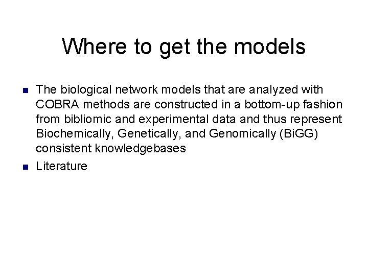 Where to get the models n n The biological network models that are analyzed