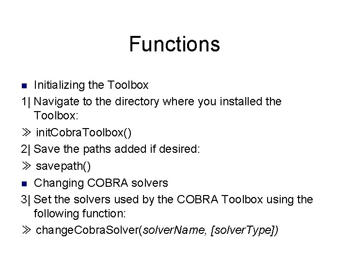 Functions Initializing the Toolbox 1| Navigate to the directory where you installed the Toolbox: