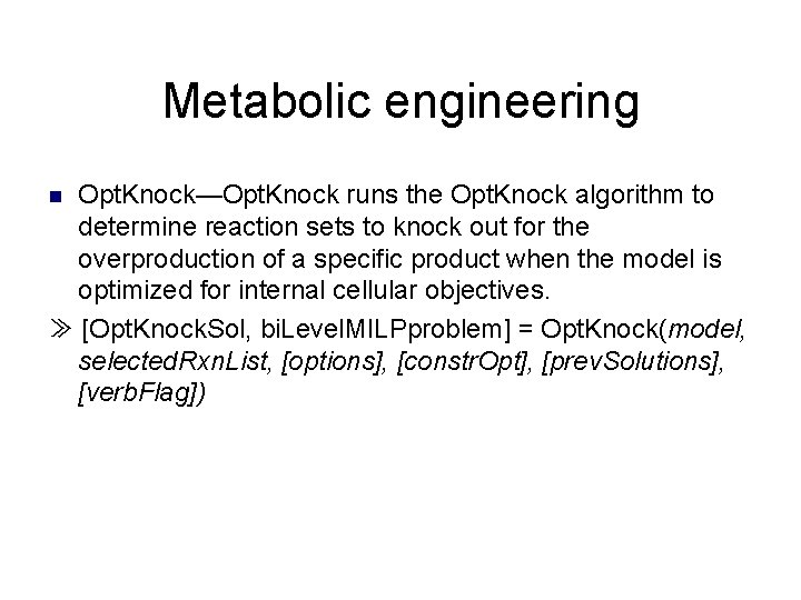 Metabolic engineering Opt. Knock—Opt. Knock runs the Opt. Knock algorithm to determine reaction sets
