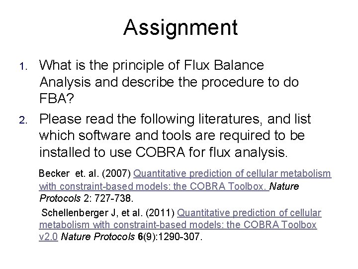 Assignment 1. 2. What is the principle of Flux Balance Analysis and describe the