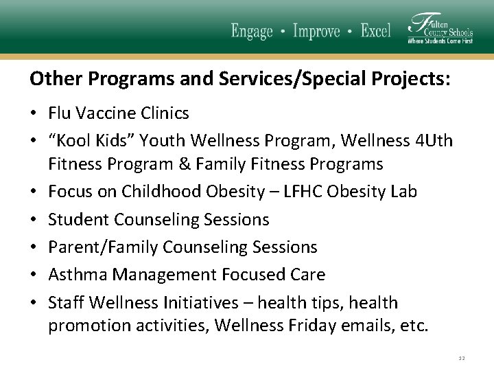 Other Programs and Services/Special Projects: • Flu Vaccine Clinics • “Kool Kids” Youth Wellness