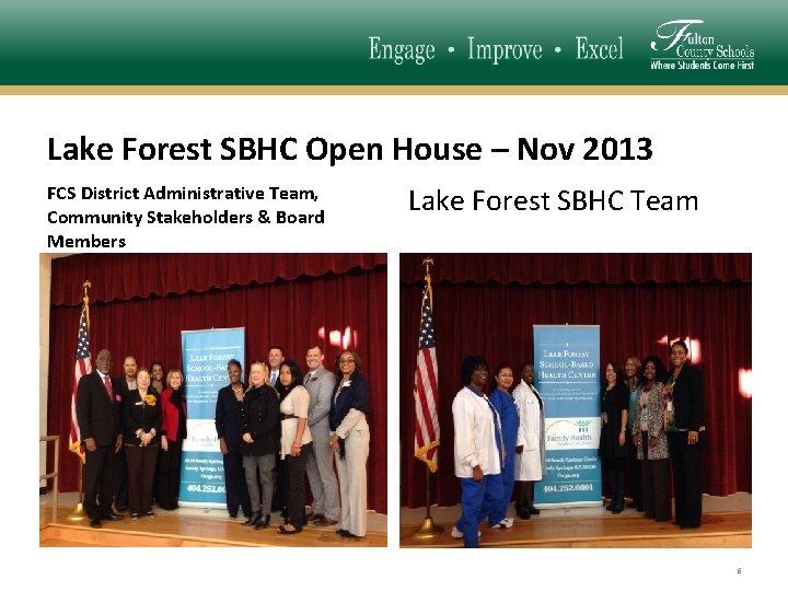 Lake Forest SBHC Open House – Nov 2013 FCS District Administrative Team, Community Stakeholders