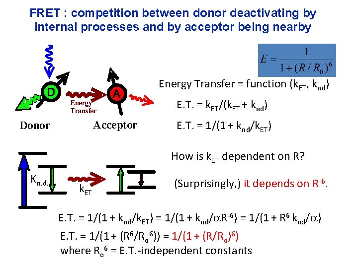 FRET : competition between donor deactivating by internal processes and by acceptor being nearby