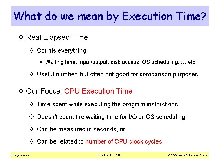What do we mean by Execution Time? v Real Elapsed Time ² Counts everything: What do we mean by Execution Time? v Real Elapsed Time ² Counts everything: