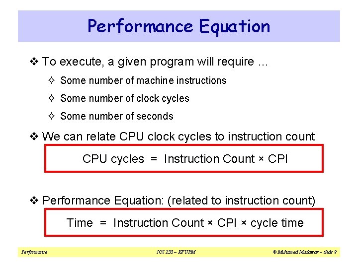 Performance Equation v To execute, a given program will require … ² Some number Performance Equation v To execute, a given program will require … ² Some number